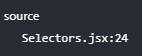 所选组件的源代码位于 Selectors.jsx 的第 24 行